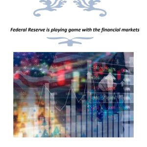 Federal Reserve is playing game with the financial markets